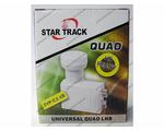 Star Track Universal Quad LNB